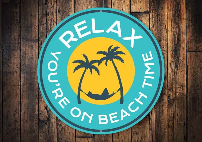 Relax You're on Beach Time Round Sign