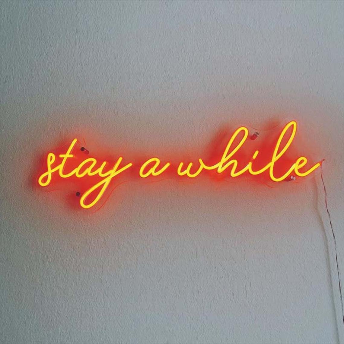 Stay a While Neon Light Shop Sign