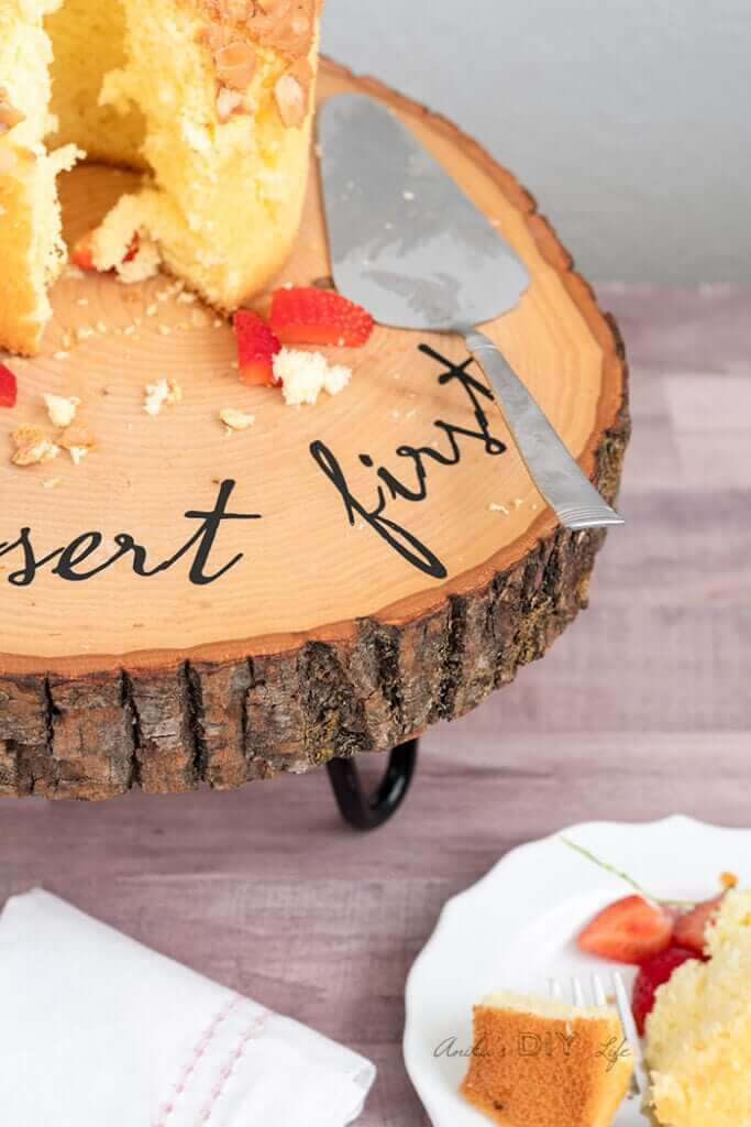 Dessert First Wood Slice Cake Stand